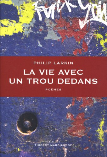 La vie avec un trou dedans: PoÃ¨mes (9782362800054) by LARKIN, Philip
