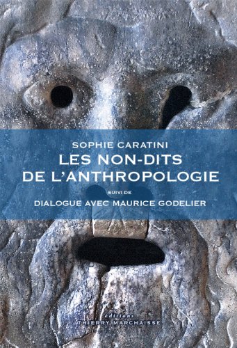 9782362800108: Les non-dits de l'anthropologie, suivi de Dialogue avec Maurice Godelier