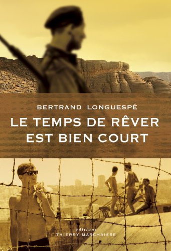 Beispielbild fr Le temps de rêver est bien court Longuespe, Bertrand zum Verkauf von LIVREAUTRESORSAS