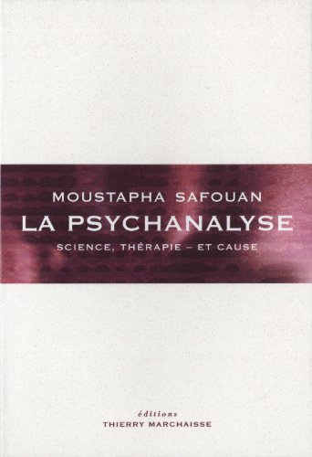Beispielbild fr La Psychanalyse : Science, Thrapie Et Cause zum Verkauf von RECYCLIVRE