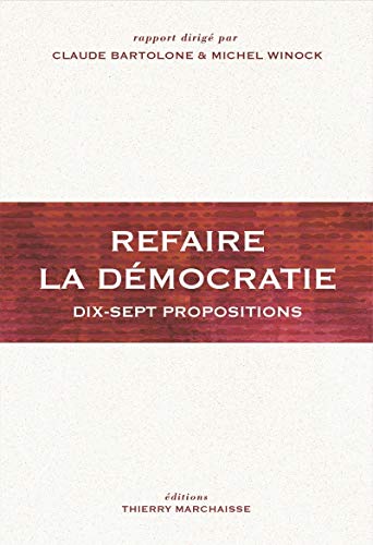 Beispielbild fr Refaire la dmocratie - Dix-sept propositions zum Verkauf von Ammareal