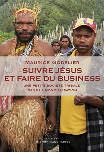 Beispielbild fr Suivre Jsus Et Faire Du Business : Une Petite Socit Tribale Dans La Mondialisation zum Verkauf von RECYCLIVRE