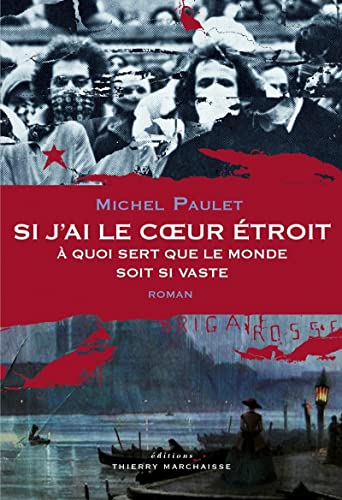 Beispielbild fr Si j'ai le coeur  troit,  quoi sert que le monde soit si vaste Paulet, Michel zum Verkauf von LIVREAUTRESORSAS