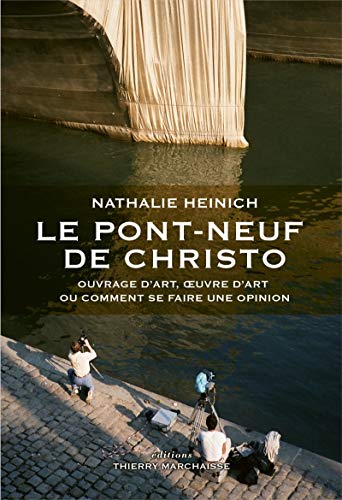 Imagen de archivo de Le Pont-neuf De Christo : Ouvrage D'art, Oeuvre D'art Ou Comment Se Faire Une Opinion a la venta por RECYCLIVRE