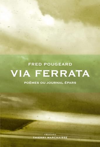 Beispielbild fr Via Ferrata - Poemes Ou Journal Epars zum Verkauf von medimops
