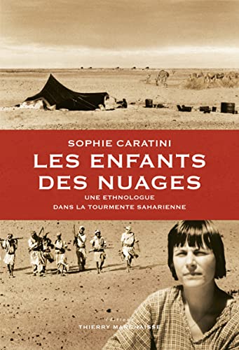 Beispielbild fr Les enfants des nuages: Une ethnologue dans la tourmente saharienne zum Verkauf von Gallix