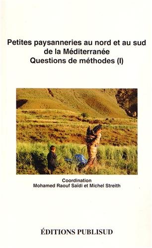 Beispielbild fr Petites Paysanneries Au Nord Et Au Sud De La Mditerrane : Questions De Mthodes (1) zum Verkauf von RECYCLIVRE