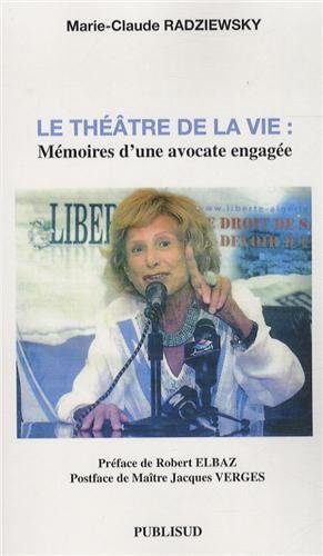 Beispielbild fr Le Thtre De La Vie : Mmoires D'une Avocate Engage zum Verkauf von RECYCLIVRE