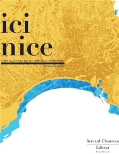 9782363060181: Ici Nice: Guide de la ville par les artistes contemporains