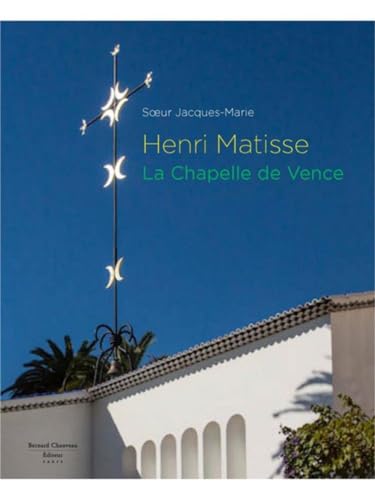 Imagen de archivo de Henri Matisse : La chapelle de Vence a la venta por ECOSPHERE