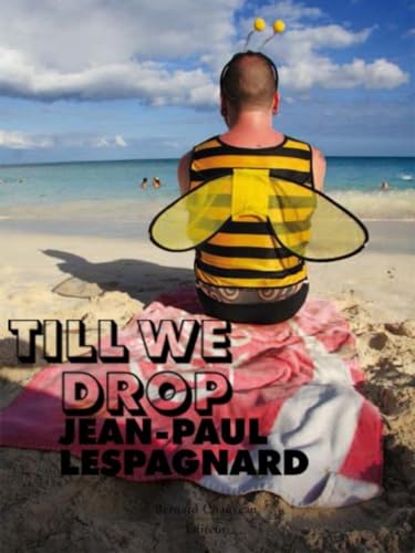 Beispielbild fr Till we drop [Broch] Lespagnard, Jean-Paul zum Verkauf von BIBLIO-NET