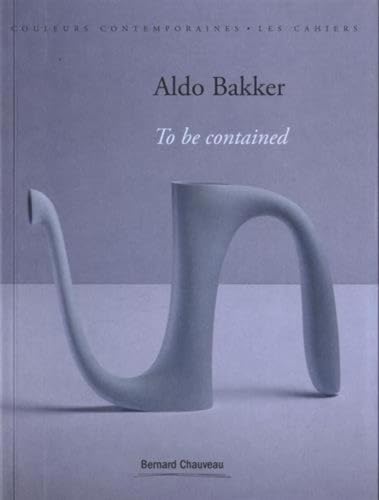 Stock image for Aldo Bakker, To be contained for sale by Gallix