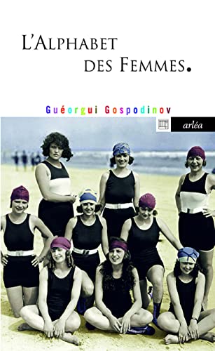 Beispielbild fr L'Alphabet des femmes - Georgi Gospodinov zum Verkauf von Book Hmisphres