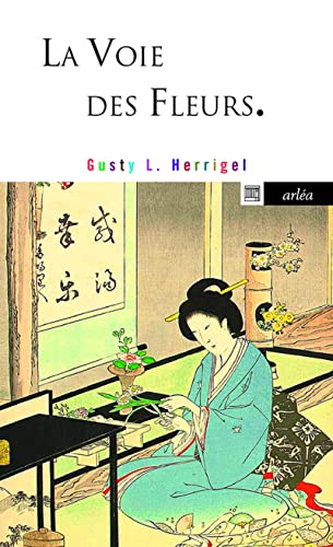 Beispielbild fr La voie des fleurs. Le zen dans l'art japonais des compositions florales zum Verkauf von LiLi - La Libert des Livres