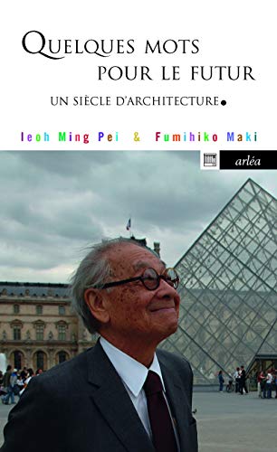 Stock image for Quelques mots pour le futur - Un sicle d'architecture for sale by medimops