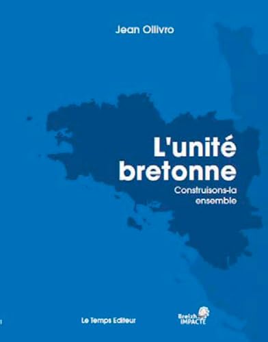 Beispielbild fr L'unit bretonne manifeste pour la runification de la bretagne [Broch] Ollivro, Jean zum Verkauf von BIBLIO-NET