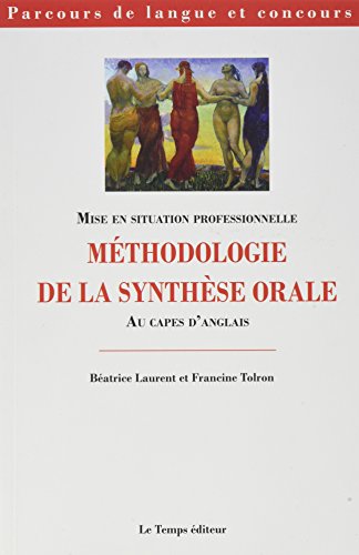 Beispielbild fr Mthodologie De La Synthse Orale Au Capes D'anglais zum Verkauf von RECYCLIVRE