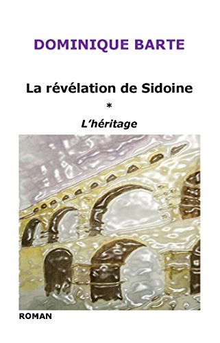 Beispielbild fr La rvlation de Sidoine: L'hritage zum Verkauf von medimops