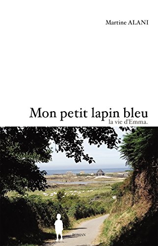 9782363157102: Mon petit lapin bleu: La vie d'Emma (French Edition)