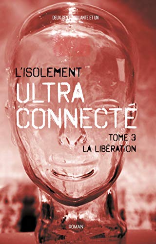 Beispielbild fr L'Isolement ultra-connect Tome 3: La libration zum Verkauf von Buchpark