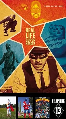 Stock image for Real life super heroes Pierre-Elie de Pibrac; Xavier Fournier; Stephan Levy-Kuentz and Eric Maigret for sale by Librairie LOVE