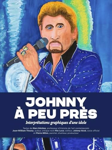 Beispielbild fr Johnny  peu prs: Interprtations graphiques d'une idole zum Verkauf von Gallix