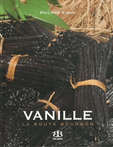 Imagen de archivo de Vanille - La Route Bourbon. a la venta por Books+