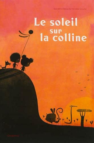 Beispielbild fr Le Soleil sur la colline zum Verkauf von Librairie Th  la page