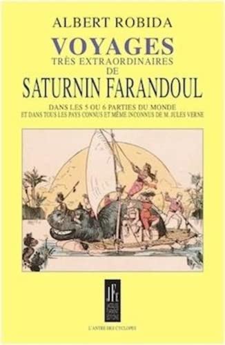 9782363360922: Voyages trs extraordinaires de Saturnin Farandoul