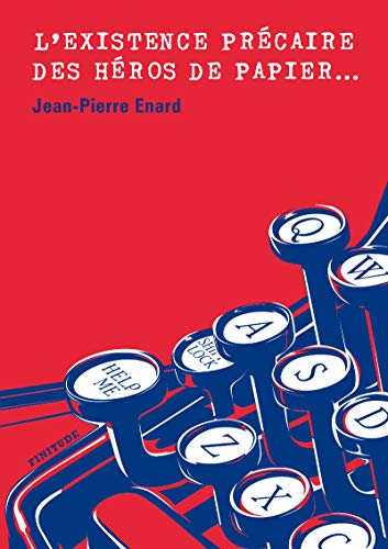 Imagen de archivo de L'existence prcaire des hros de papier Enard, Jean-Pierre a la venta por BIBLIO-NET