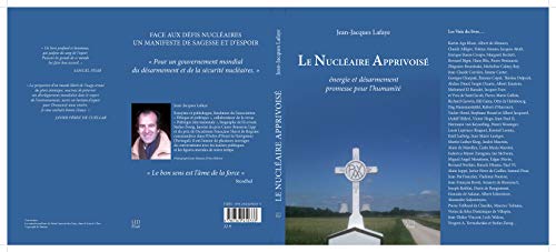 Beispielbild fr Le Nucl aire Apprivoise : Energie et Desarmement, Promesse pour l'Humanit [Paperback] Lafaye, Jean-Jacques zum Verkauf von LIVREAUTRESORSAS