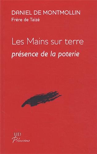 Beispielbild fr Les Mains Sur Terre: PRESENCE DE LA POTERIE zum Verkauf von Gallix