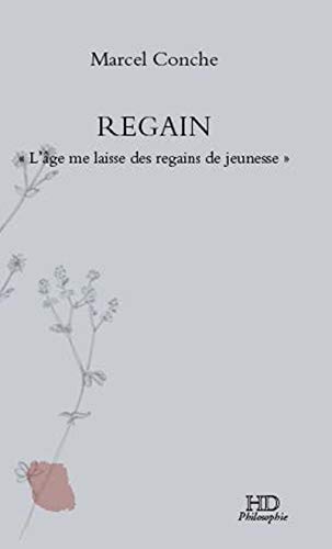 Beispielbild fr Regain : "L'ge me laisse des regains de jeunesse" zum Verkauf von medimops