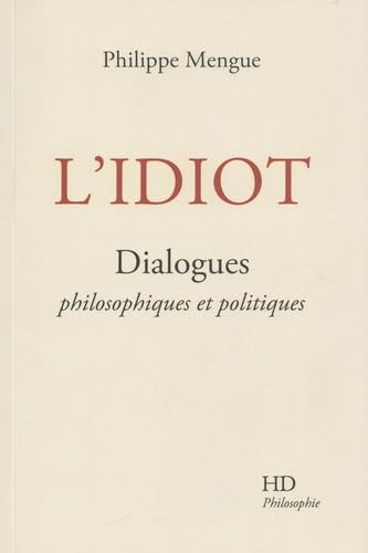 Beispielbild fr L'Idiot: Dialogues philosophiques et politiques zum Verkauf von Gallix