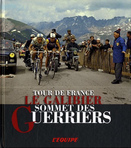 9782363470065: Le Galibier, sommet des guerriers