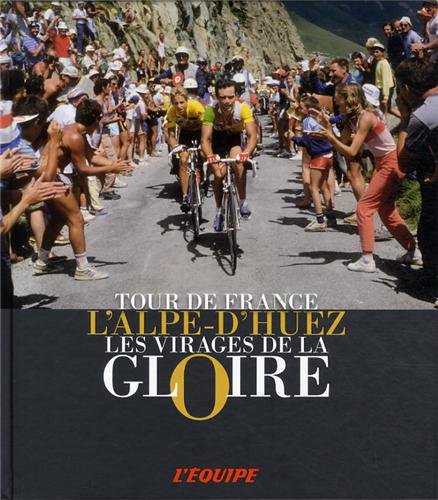 Beispielbild fr L'alpe-d'huez : Les Virages De La Gloire : Tour De France zum Verkauf von RECYCLIVRE