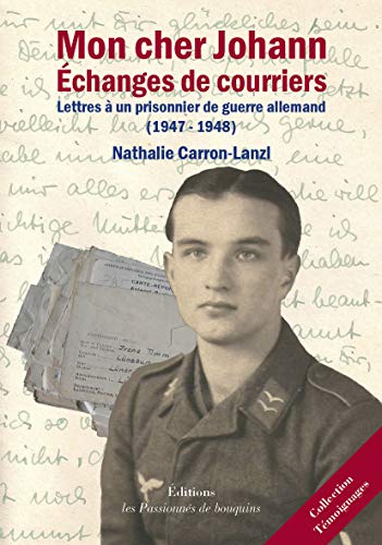 Stock image for Mon cher Johann, change de courriers : Lettres  un prisonnier de guerre allemand (1947-1948) for sale by Librairie Th  la page