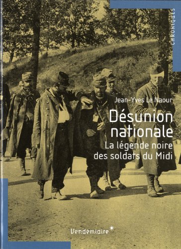 Beispielbild fr DESUNION NATIONALE - LEGENDE NOIRE DES SOLDATS DU MIDI zum Verkauf von ThriftBooks-Dallas