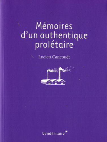 Beispielbild fr MEMOIRES D'UN AUTHENTIQUE PROLETAIRE zum Verkauf von WorldofBooks