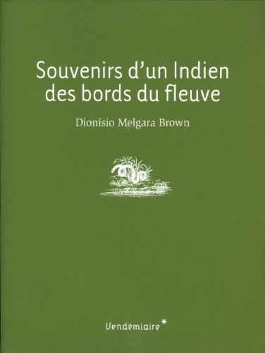 Beispielbild fr Souvenirs d'un indien des bords du fleuve zum Verkauf von medimops