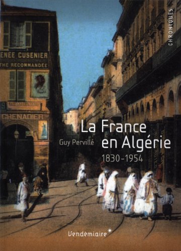 Beispielbild fr La France En Algerie - 1830-1954 zum Verkauf von Anybook.com