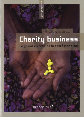 9782363580351: Charity Business - Le Grand Marche De La Sante Mondiale