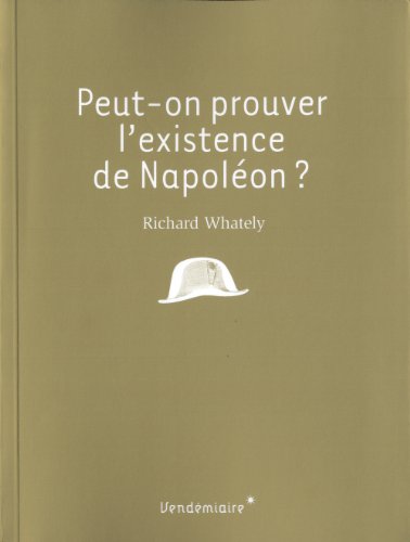 Beispielbild fr Peut-on prouver l'existence de Napolon ? zum Verkauf von medimops