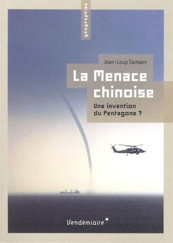 9782363580450: La Menace chinoise: Une invention du Pentagone ?