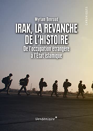 Stock image for Irak, la revanche de l'histoire : De l'occupation trangre  l'Etat islamique for sale by Ammareal