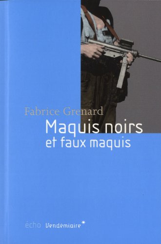 Beispielbild fr Maquis noirs et faux maquis. 1943-1947 zum Verkauf von medimops