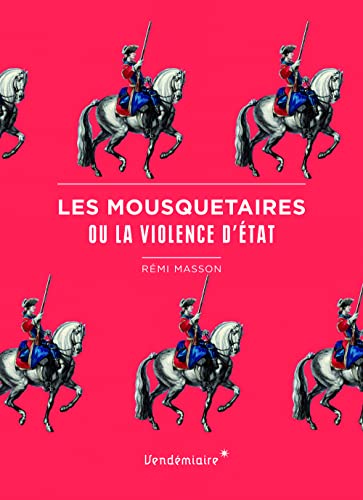 Beispielbild fr Les mousquetaires ou la violence d'Etat zum Verkauf von medimops