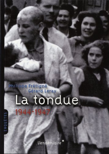9782363581204: La tondue 1944-1947