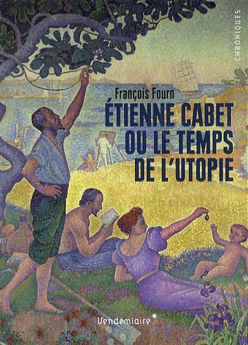 9782363581396: Etienne Cabet ou le temps de l'utopie