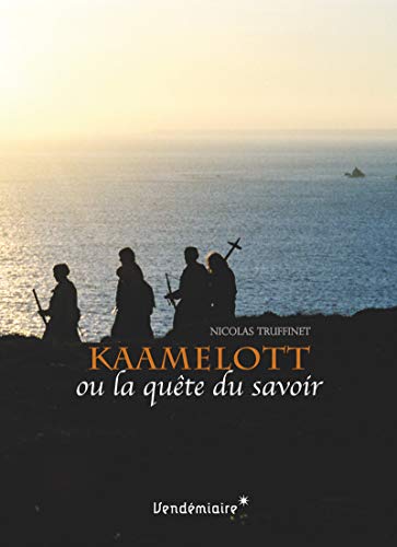 9782363581440: Kaamelott ou la qute du savoir